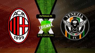 Assistir AC Milan x Venezia ao vivo Grátis 14/09/2024 grátis