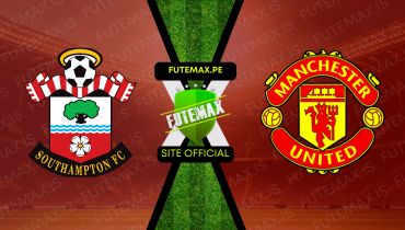 Assistir Southampton x Manchester United ao vivo Grátis 14/09/2024 grátis