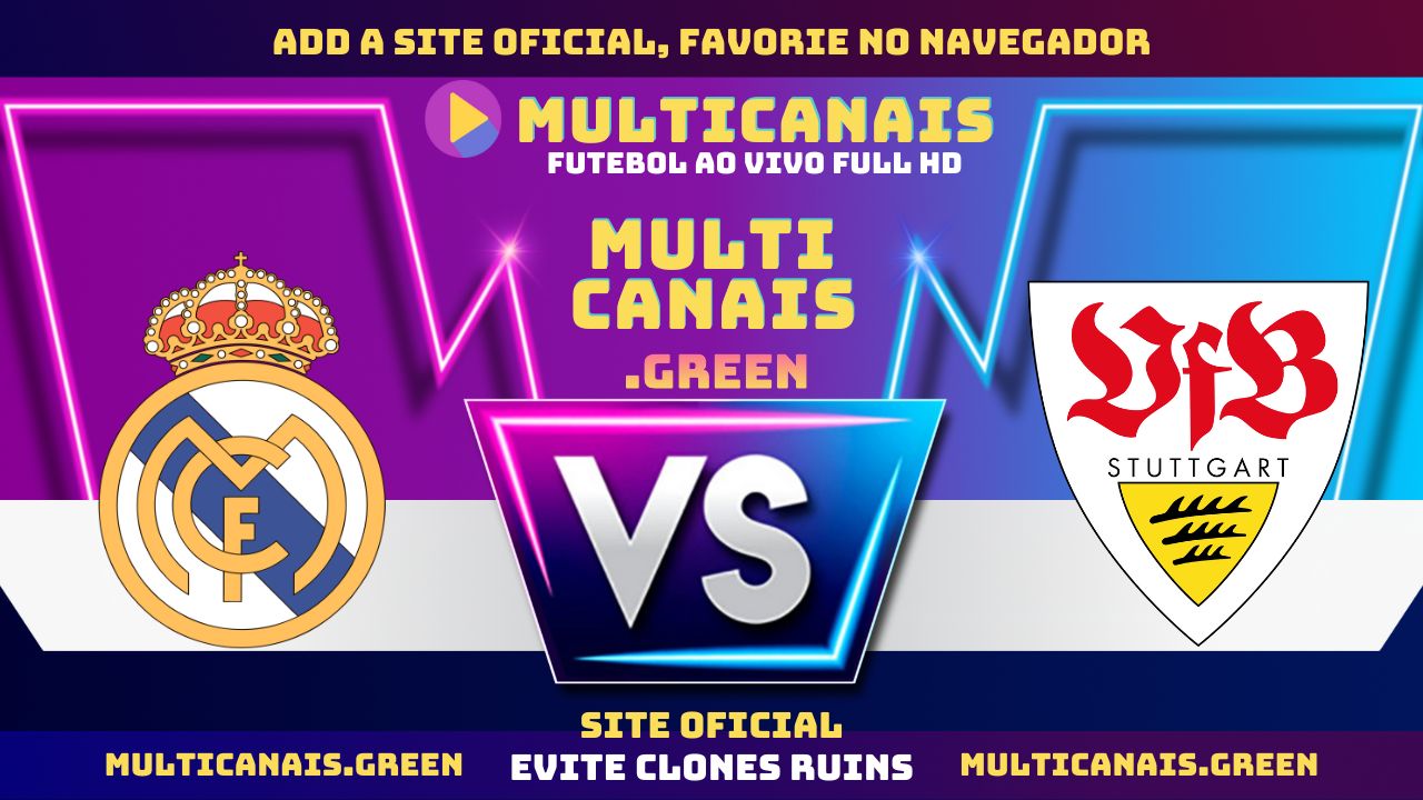 Assistir Real Madrid x VfB Stuttgart ao vivo Grátis 17/09/2024 grátis